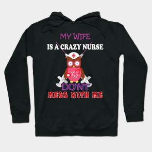 my wife is a crazy nurse Hoodie